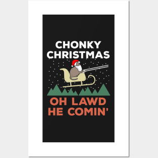 Oh Lawd He Comin Chonk Christmas Cat Santa Posters and Art